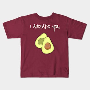 I Avocado You! Kids T-Shirt